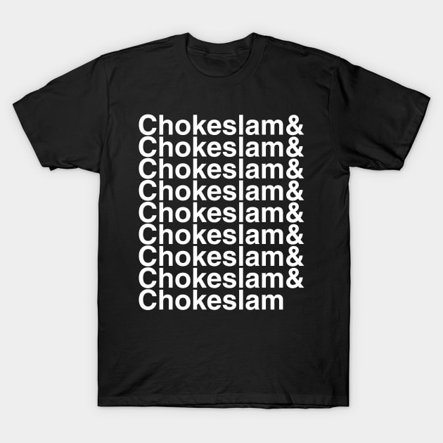 Chokeslam Helvetica List T-Shirt by DennisMcCarson